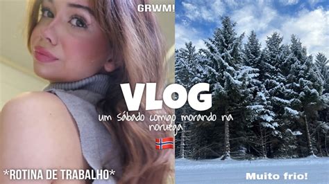 Um S Bado Comigo Vlog Arrume Se Comigo Trabalho Na Noruega E Etc