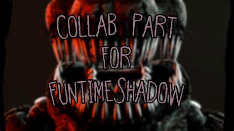 Fnaf Sfm March Onward To Your Nightmare Part For Funtimeshadow Youtube