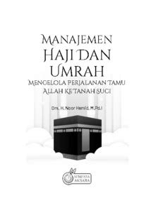 MANAJEMEN HAJI DAN UMRAH MENGELOLA PERJALANAN TAMU ALLAH KE TANAH SUCI