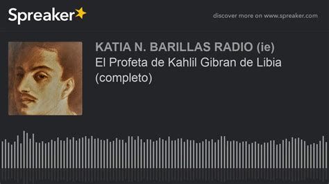 El Profeta De Kahlil Gibran De Libia Completo Youtube