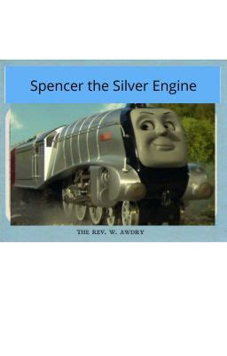 Spencer The Silver Engine Seth Eaton The Autobot Wattpad