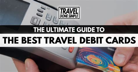 The Ultimate Guide To The Best Debit Cards For Traveling - Travel Done ...
