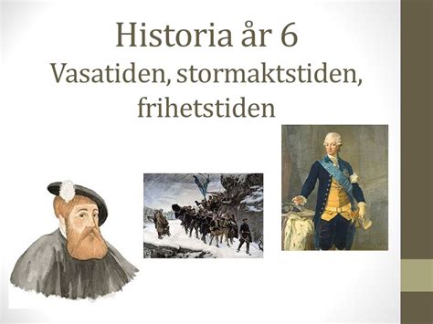 Historia år 6 Vasatiden stormaktstiden frihetstiden ppt video