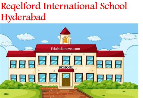 Reqelford_International_School_Hyderabad - Top Schools, Colleges ...