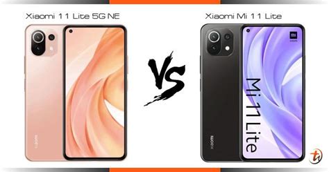 Compare Xiaomi 11 Lite 5g Ne Vs Xiaomi Mi 11 Lite Specs And Malaysia Price Phone Features