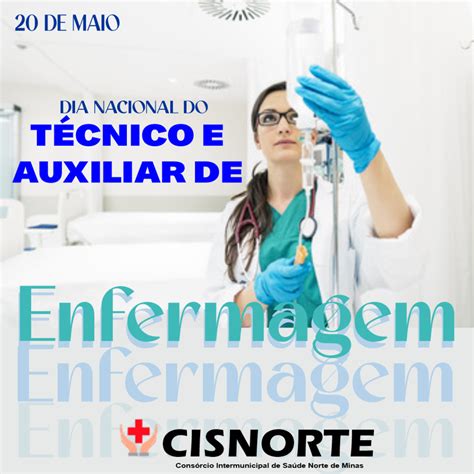 20 DE MAIO DIA NACIONAL DO TÉCNICO E AUXILIAR DE ENFERMAGEM Cisnorte