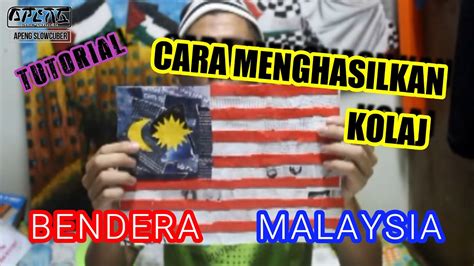 Cara Menghasilkan Kolaj Bendera Malaysia Mudah Dan Cepat