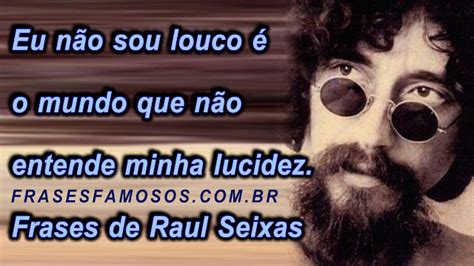 Frases De Raul Seixas Frases E Mensagens