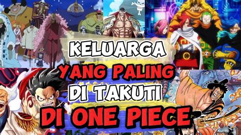 Inilah Daftar Keluarga Terkuat Yang Sangat Di Takuti Di One Piece