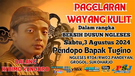 Live Wayang Kulit Ki Bimo Kuncoro Dalam Rangka Bersih Dusun Ngleses