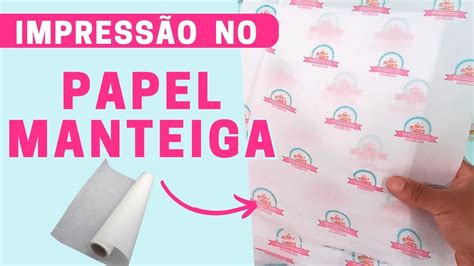 Como Fazer Impress O No Papel Manteiga Youtube