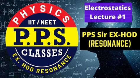 Basics Of Electrostatics Lecture 1 IIT JEE NEET PHYSICS PPS Sir EX