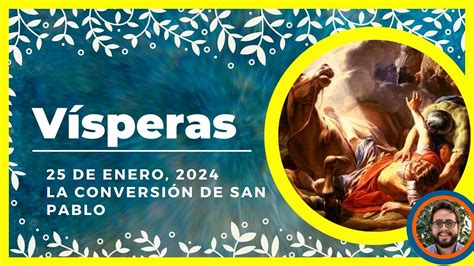 VISPERAS DEL DIA DE HOY 25 de Enero de 2024 Oración de la Tarde