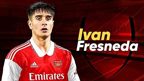 Arsenal Get Informed Regarding The Transfer Price For Ivan Fresneda