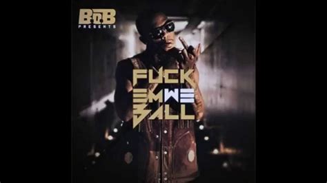 B O B Feat Spoode Fuck Em We Ball Hq Lyrics Youtube