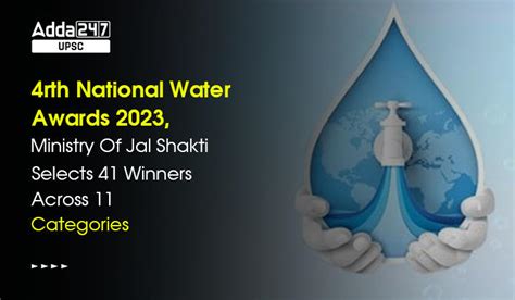 4th National Water Awards 2023 Ministry Of Jal Shakti Selects 41