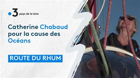 Route Du Rhum Catherine Chabaud Pour La Cause Des Oc Ans Youtube