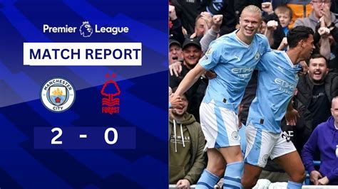 Match Report And Player Ratings Nottingham Forest 0 2 Manchester City