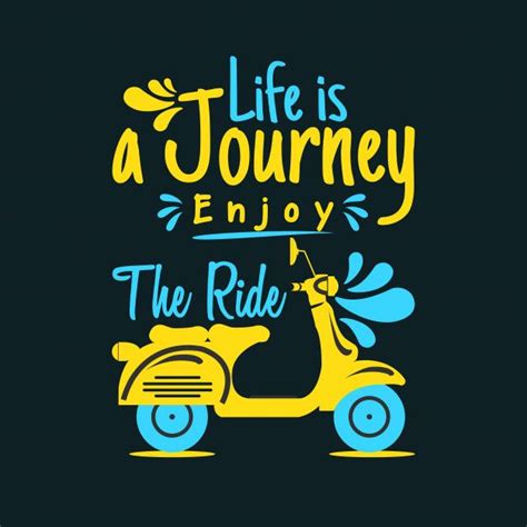 Premium Vector Life Is A Journey Enjoy The Ride Swag Quotes Funky