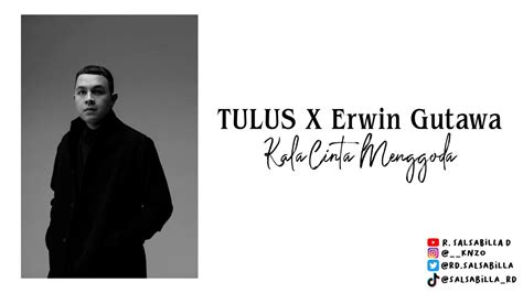 Tulus X Erwin Gutawa Kala Cinta Menggoda Lyric Youtube Music