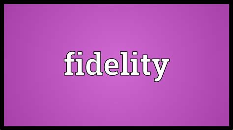 Fidelity Meaning Youtube