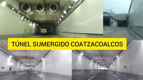 TÚNEL COATZACOALCOS VILLA DE ALLENDE TÚNEL SUMERGIDO COATZACOALCOS