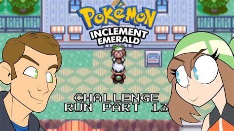 Pokémon Inclement Emerald Challenge Run Part 13 YouTube