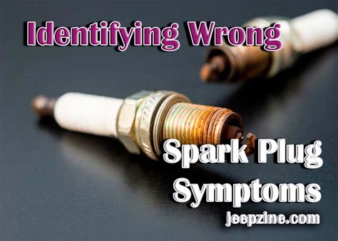 Spotting Symptoms Of Wrong Spark Plugs