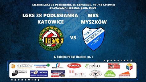 LGKS 38 PODLESIANKA KATOWICE MKS Myszków YouTube