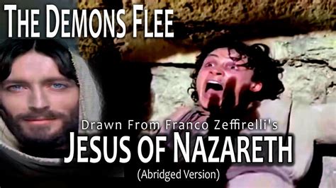 The Demons Flee Jesus Of Nazareth Film Widescreen Youtube