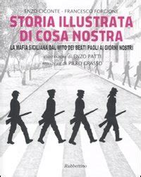 Storia Illustrata Di Cosa Nostra La Mafia Siciliana Dal Mito Dei Beati