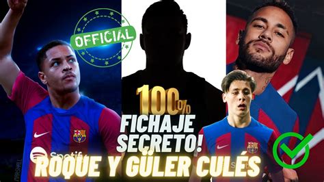 ULTIMA HORA BARÇA VICTOR ROQUE Y GÜLER OFICIALES FICHAJE BOMBA