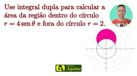 Integral Dupla Coordenadas Polares 10 Exercício de Integral