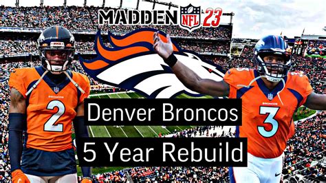 Rebuilding The Denver Broncos In Madden Franchise Mode Year