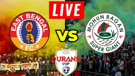 Mohun Bagan Vs East BengalLIVE TelecastDurand Cup 2023Kolkata Derby