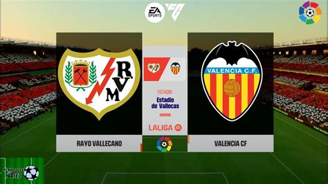 Ea Fc Rayo Vallecano Vs Valencia La Liga Espa Ola Youtube