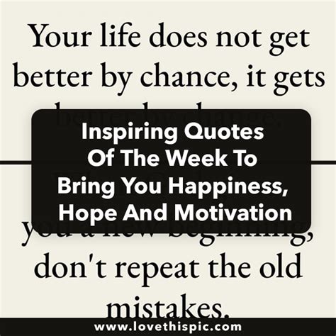 inspiring quotes   week  bring  happiness hope  motivation