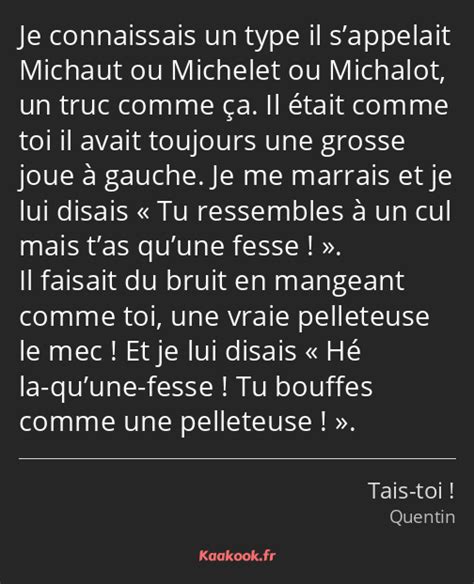 Citation Je Connaissais Un Type Il Sappelait Michaut Kaakook