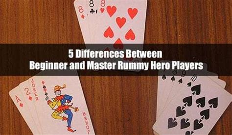 5 Differences Between Beginner and Master Rummy Hero Players - Rummy Hero