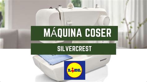 LIDL MÁQUINA DE COSER SILVERCREST YouTube