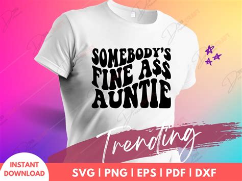 Buy Somebody S Fine Ass Auntie Svg Aunt Svg Fine Ass Aunt Svg For