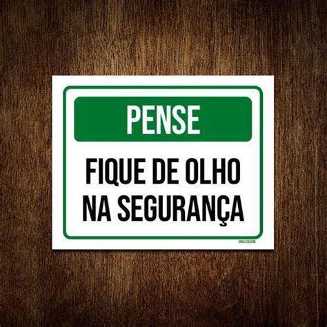 Placa De Sinaliza O Pense Fique De Olho Seguran A X Sinalizo