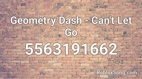 Geometry Dash Can T Let Go Roblox Id Roblox Music Codes