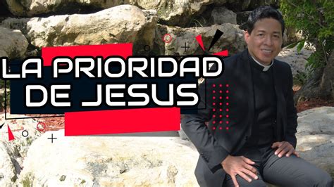 La Prioridad De Jesus P Mario Casta Eda Youtube