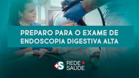 Preparo Para Endoscopia Digestiva Alta Youtube