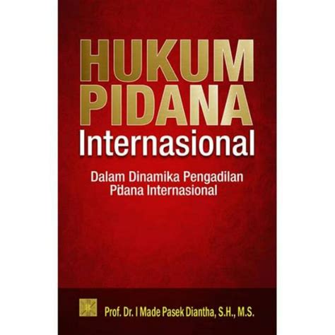 Jual Buku Hukum Pidana Internasional Prof Dr I Made Pasek Diantha S