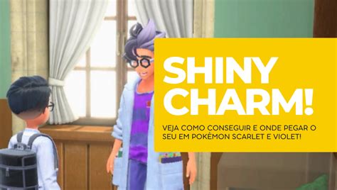 Onde encontrar o Shiny Charm no Pokémon Scarlet e Violet