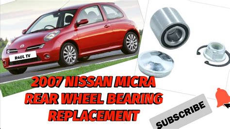 Nissan Micra Rear Wheel Bearing Replacement Youtube