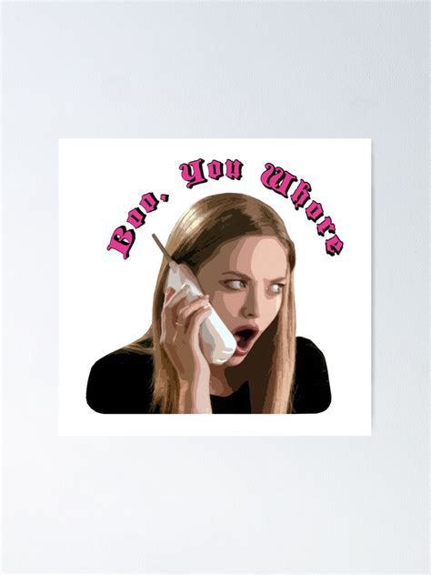 Mean Girls Boo You Wore Poster For Sale By Matildaaa Redbubble