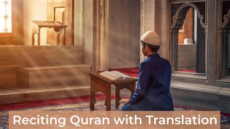 Advantages Of Reciting Quran With Translation EQuranacademy